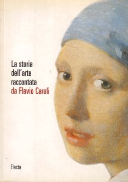 La storia dell'arte raccontata, Flavio Caroli